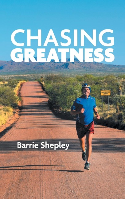 Chasing Greatness: Stories of Passion and Perseverance in Sport and in Life