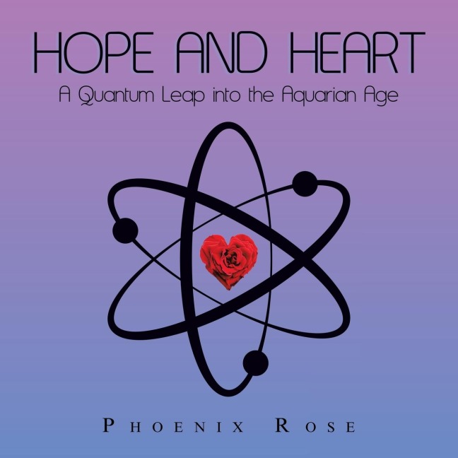 Hope and Heart: A Quantum Leap into the Aquarian Age