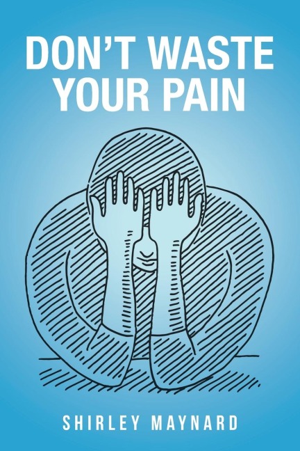 Dont Waste Your Pain
