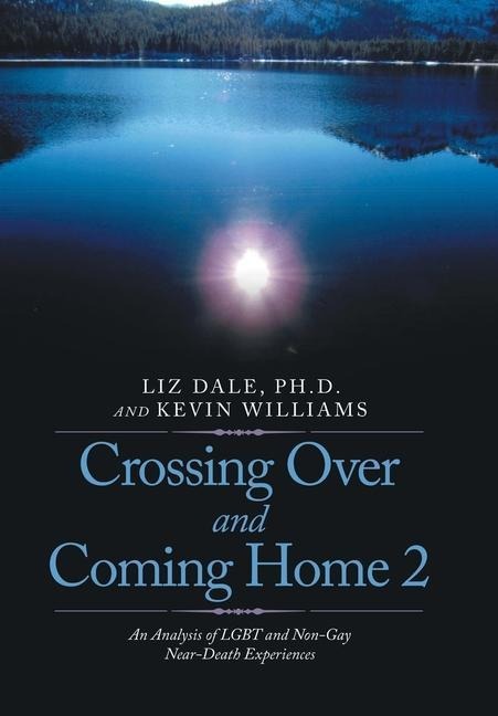 Crossing over and Coming Home 2: An Analysis of Lgbt and Non-Gay Near-Death Experiences