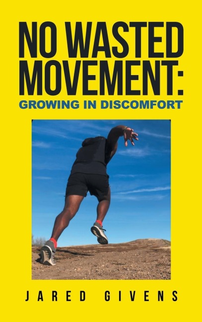 No Wasted Movement: Growing in Discomfort