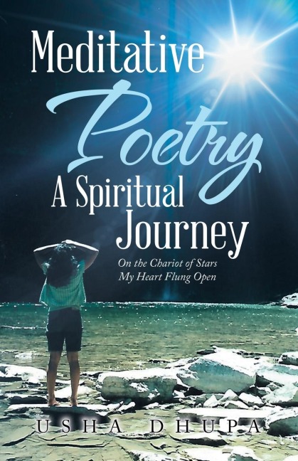 Meditative Poetry a Spiritual Journey: On the Chariot of Stars  My Heart Flung Open