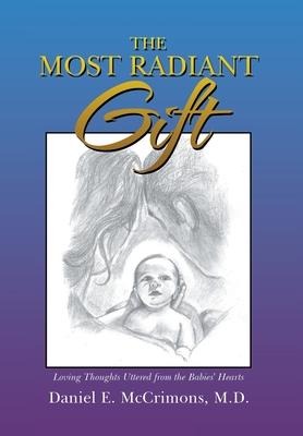 The Most Radiant Gift: Loving Thoughts Uttered from the Babies' Hearts