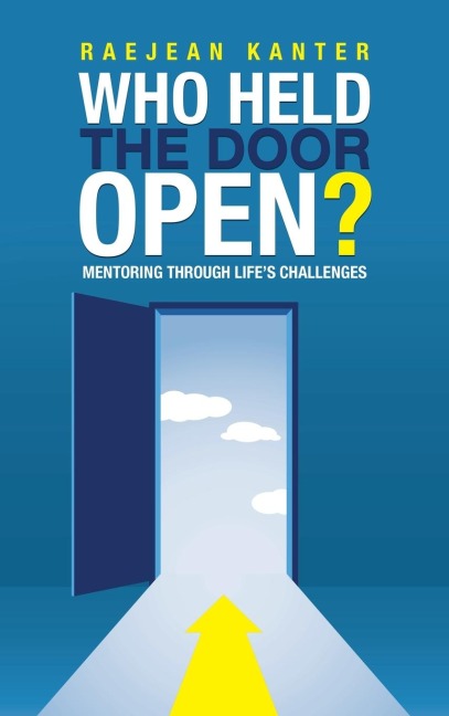 Who Held the Door Open?: Mentoring Through Lifes Challenges