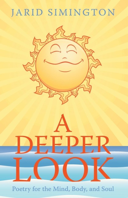 A Deeper Look: Poetry for the Mind, Body, and Soul