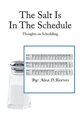The Salt Is in the Schedule: Thoughts on Scheduling