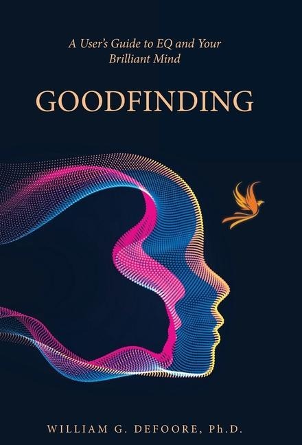 Goodfinding: A Users Guide to EQ and Your Brilliant Mind