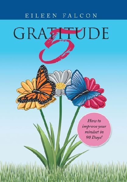 Gratitude 5: How to Improve Your Mindset in 90 Days!