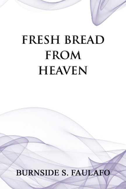 Fresh Bread from Heaven