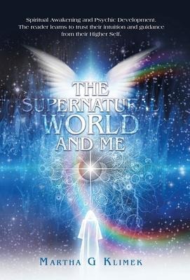 The Supernatural World and Me: Spiritual Awakening and Psychic Development. The reader learns to trust their intuition and guidance from their Higher Self.