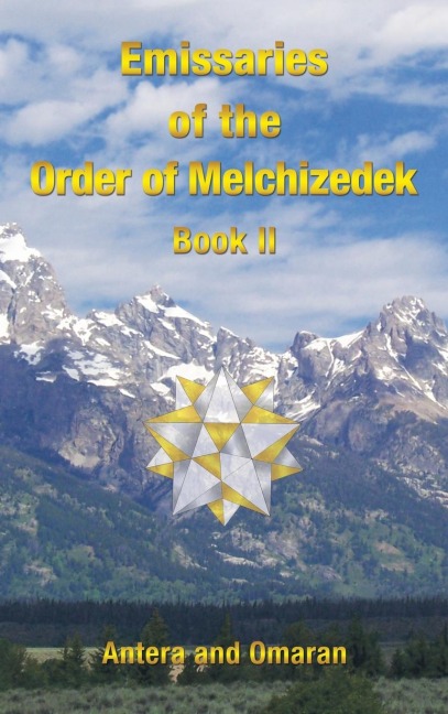 Emissaries of the Order of Melchizedek: Book II