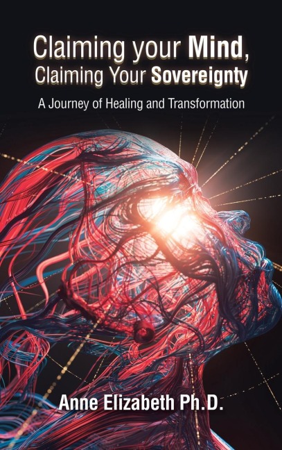 Claiming your Mind, Claiming Your Sovereignty: A Journey of Healing and Transformation