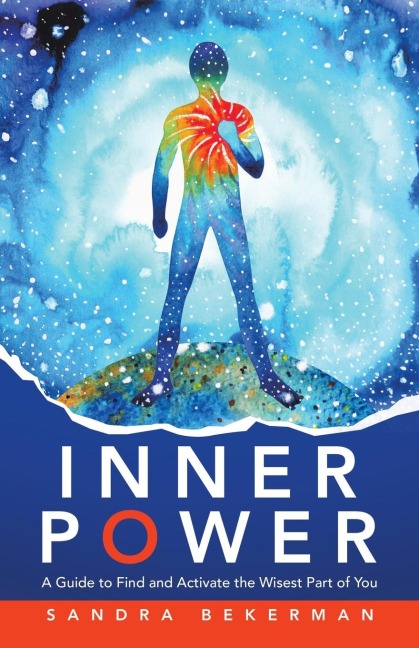 Inner Power: A Guide to Find and Activate the Wisest Part of You