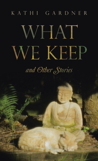 What We Keep: and Other Stories