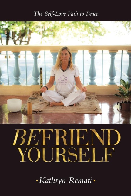 Befriend Yourself: The Self-Love Path to Peace