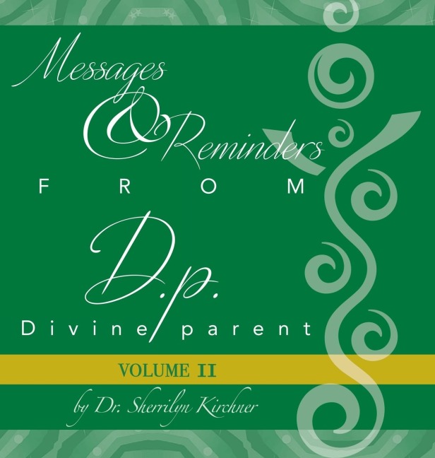 Messages & Reminders from D.p. - Divine parent: Volume II