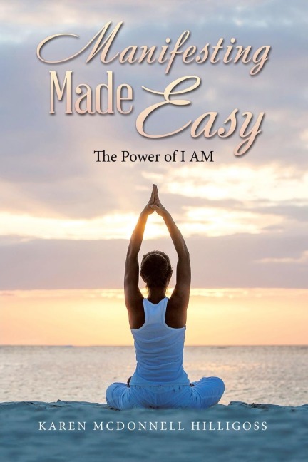 Manifesting Made Easy: The  Power of I AM