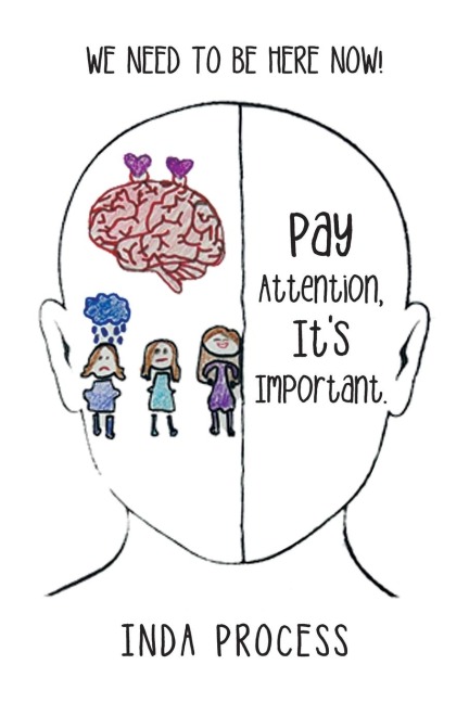 Pay Attention, It's Important.: We need to be here now!