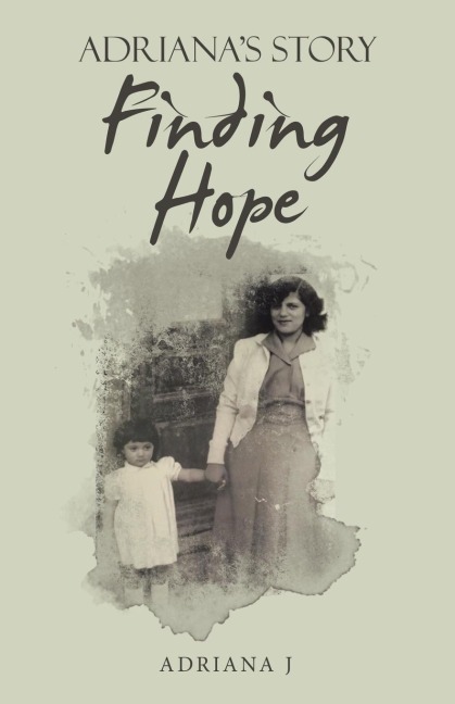 Finding Hope: Adrianas Story