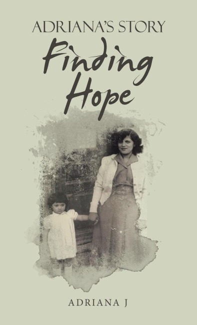Finding Hope: Adrianas Story