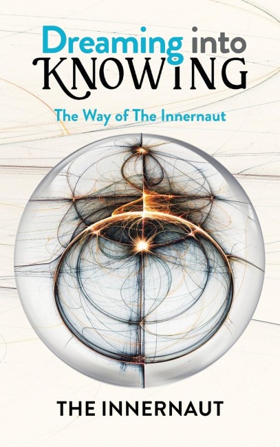 Dreaming into Knowing: The Way of The Innernaut
