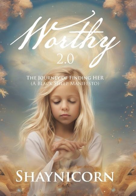 Worthy 2.0: The Journey of Finding HER (A Black Sheep Manifesto)
