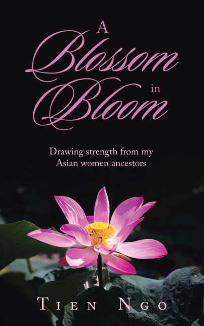 A Blossom in Bloom: Drawing Strength from My Asian Women Ancestors
