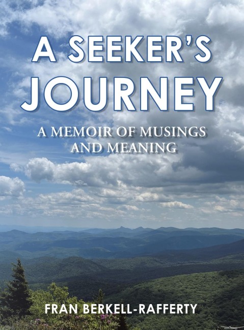 A Seekers Journey: A Memoir of Musings and Meaning