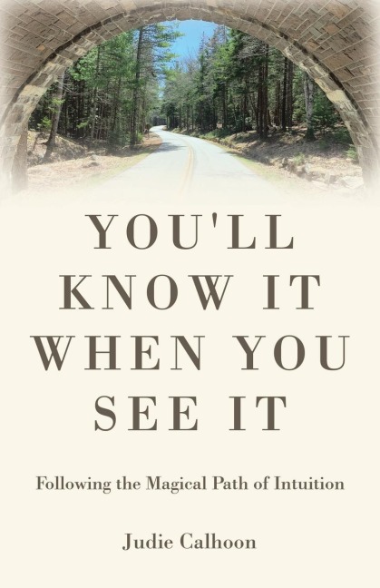 You'll know it when you see it: Following the magical path of intuition