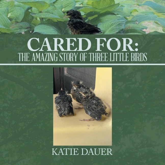Cared For: : The amazing story of Three Little Birds