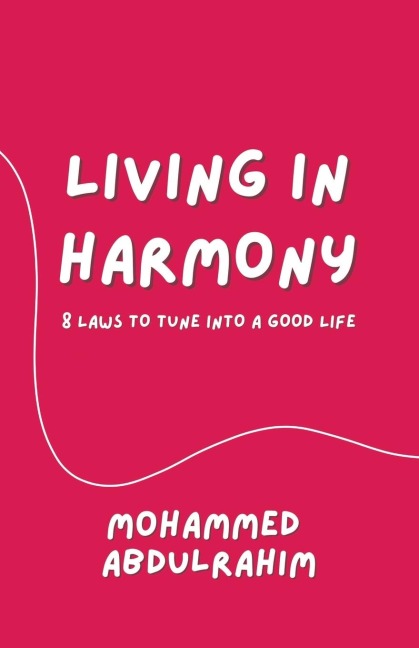 Living in Harmony: 8 Laws to Tune into a Good Life