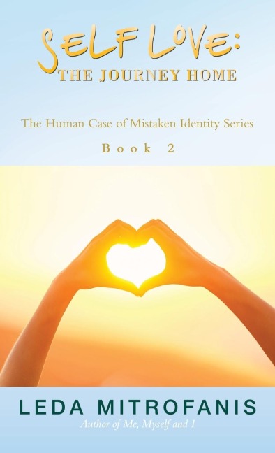 Self Love: The Journey Home: The Human Case of Mistaken Identity Series Book 2