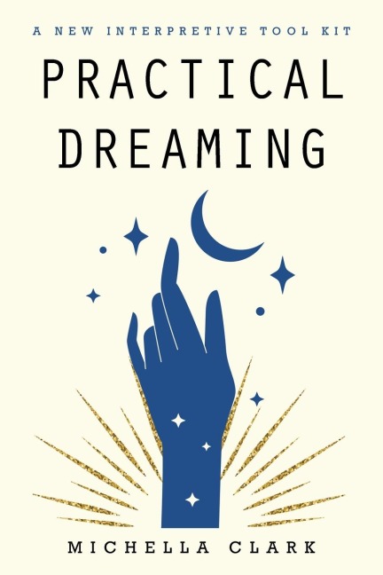 Practical Dreaming: : A New Interpretive Tool Kit