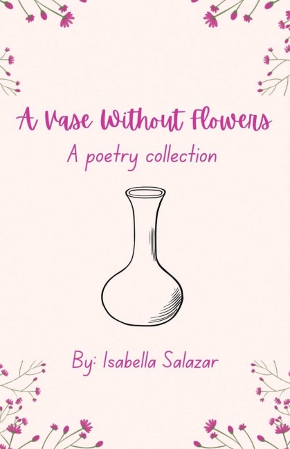 A Vase Without Flowers: A Poetry Collection