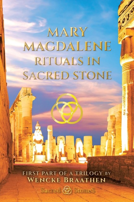 MARY MAGDALENE: "RITUALS IN SACRED STONE": DEVOTED WIFE HIDDEN QUEEN  POWERFUL PRIESTESS