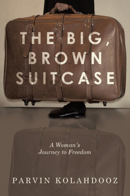 The Big, Brown Suitcase: A Womans Journey to Freedom