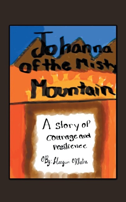 Johanna of the Misty Mountain: A story of courage and resilience