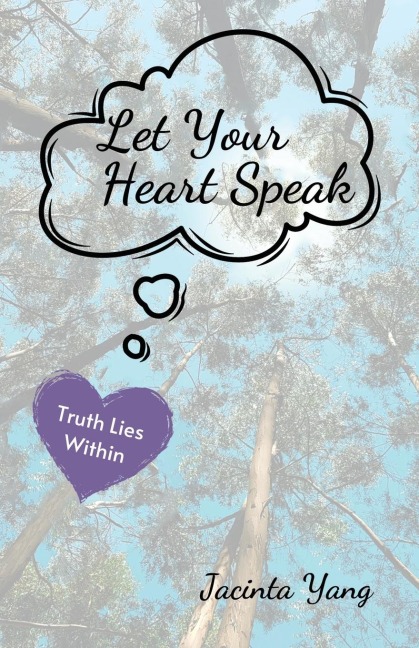 Let Your Heart Speak: Truth Lies Within