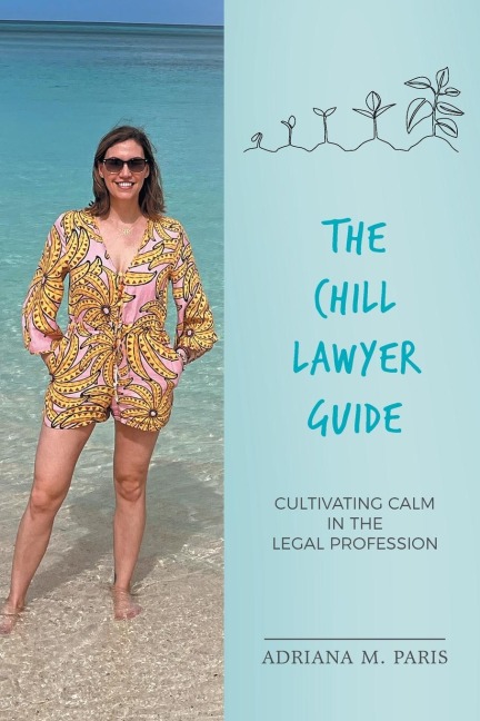 The Chill Lawyer Guide: Cultivating Calm in the Legal Profession