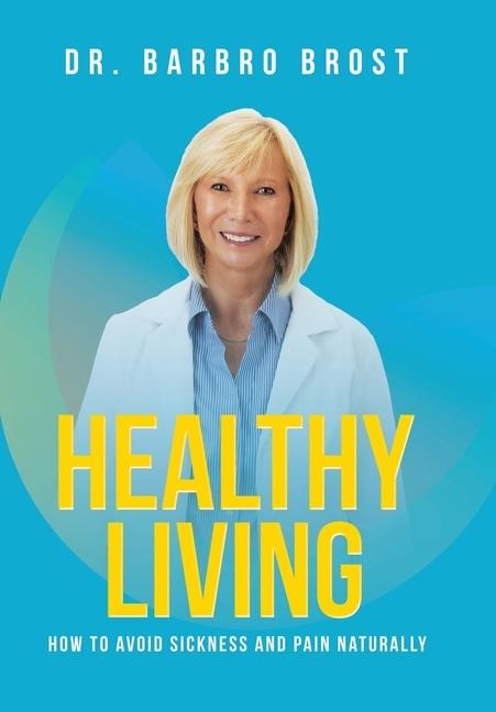 Healthy Living: How to avoid sickness and pain naturally