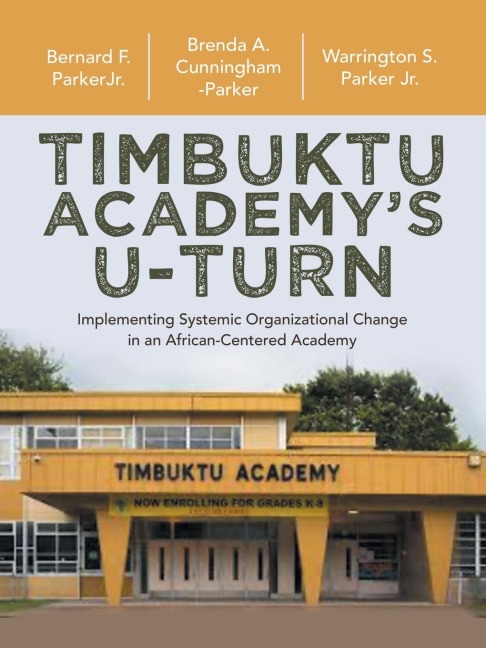 Timbuktu Academys  U-Turn: Implementing Systemic Organizational Change in an African-Centered Academy