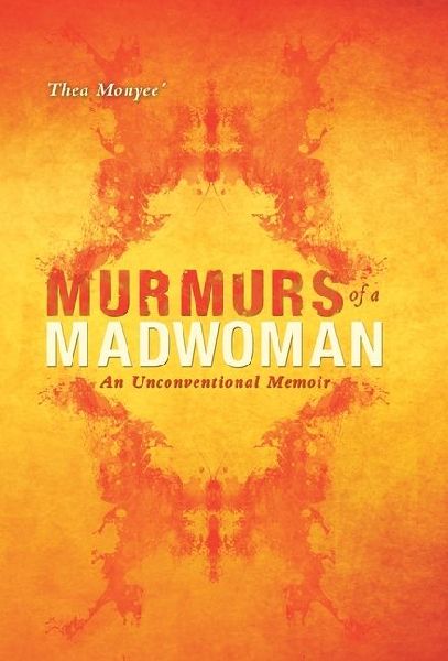Murmurs of a MadWoman: An Unconventional Memoir