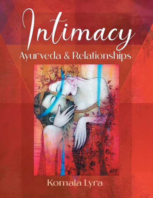 INTIMACY: AYURVEDA & RELATIONSHIPS
