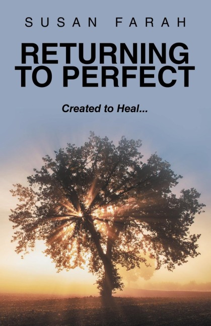 Returning to Perfect: Created to Heal...