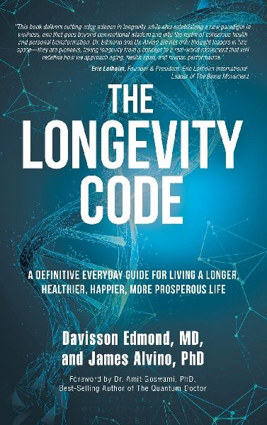 The Longevity Code: A Definitive Everyday Guide for Living a longer, Healthier, Happier, More Prosperous Life