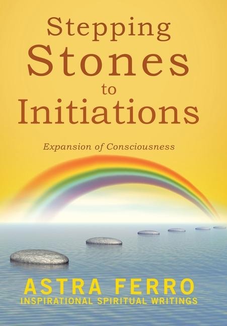 Stepping Stones to Initiations: Expansion of Consciousness