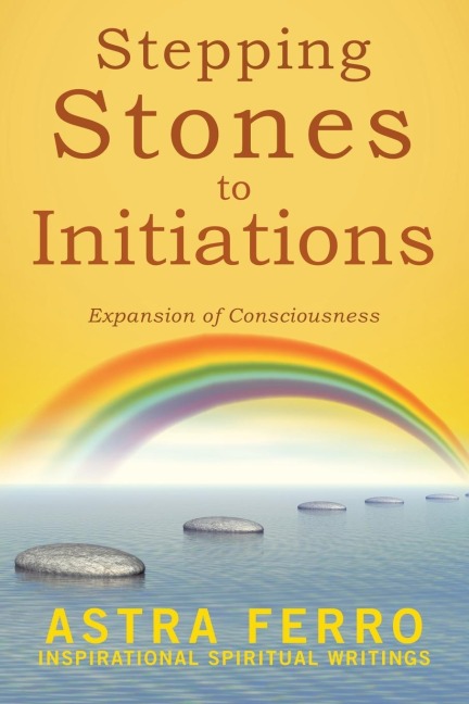 Stepping Stones to Initiations: Expansion of Consciousness