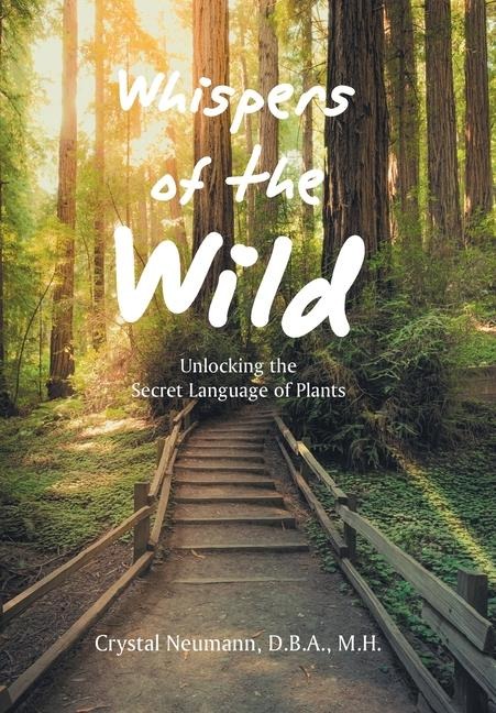 Whispers of the Wild: Unlocking the Secret Language of Plants