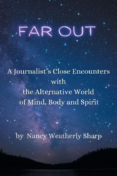 Far Out: A Journalist's Close Encounters with the Alternative World of Mind, Body and Spirit