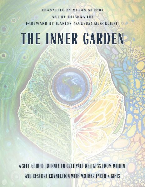 The Inner Garden: A self-guided journey to cultivate wellness from within and restore connection with Mother Earth's gifts